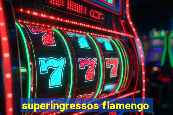 superingressos flamengo